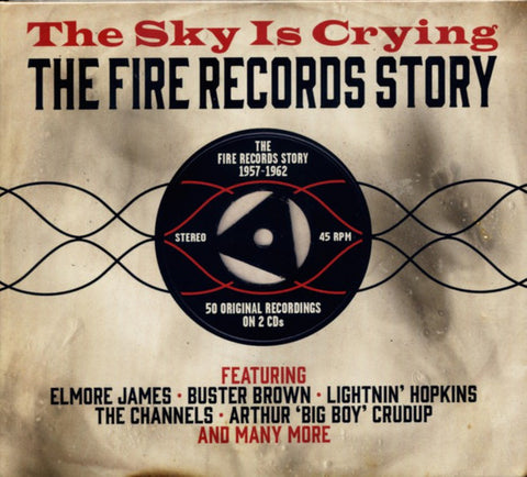 Various : The Sky Is Crying - The Fire Records Story (2xCD, Album, Comp)