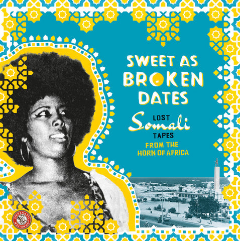 Various : Sweet As Broken Dates: Lost Somali Tapes From The Horn Of Africa  (CD, Comp)