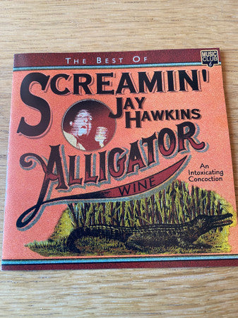 Screamin' Jay Hawkins : The Best Of Screamin' Jay Hawkins Alligator Wine (CD, Comp)