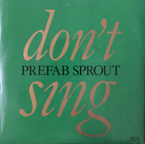 Prefab Sprout : Don't Sing (7", Glo)