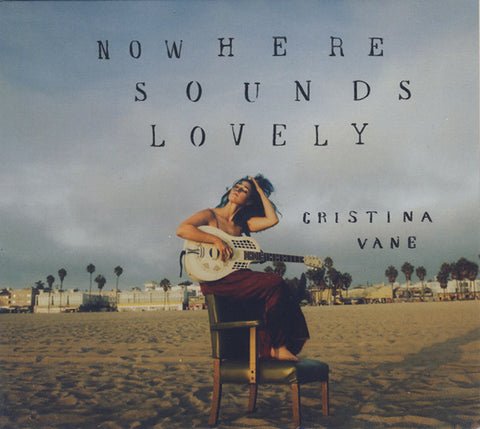 Cristina Vane : Nowhere Sounds Lovely (CD, Album)