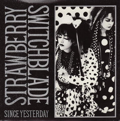 Strawberry Switchblade : Since Yesterday (7", Single, Pap)