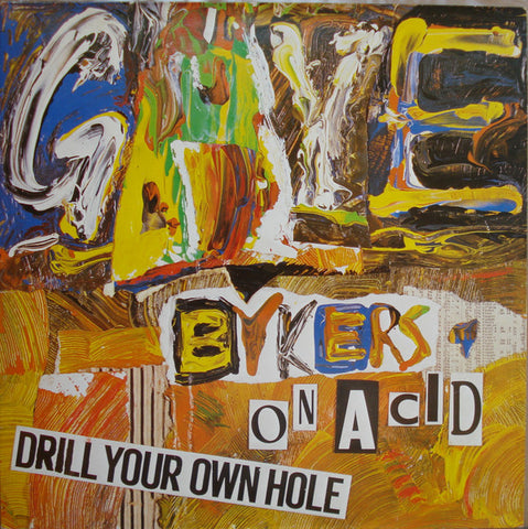 Gaye Bykers On Acid : Drill Your Own Hole (LP, Album, RP, Gat)