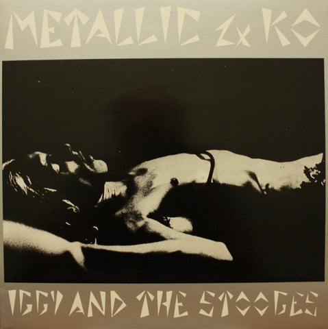 Iggy And The Stooges* : Metallic 2×KO (2xLP, Album, RE)