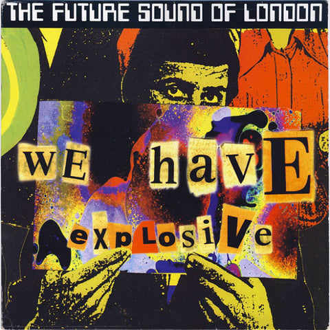 The Future Sound Of London : We Have Explosive (12", Single)