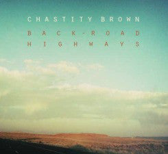 Chastity Brown (2) : Back-Road Highways (CD)