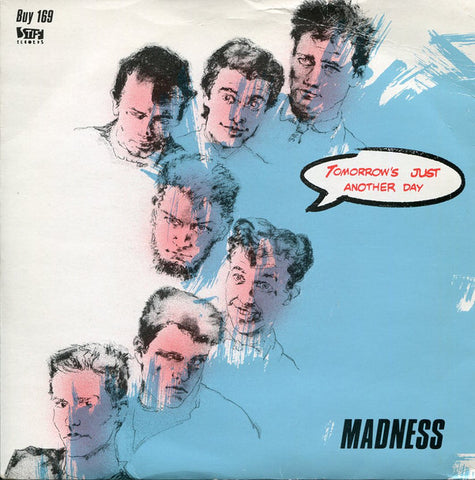 Madness : Tomorrow's Just Another Day / Madness (Is All In The Mind) (7", Single)