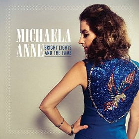Michaela Anne : Bright Lights And The Fame (CD)