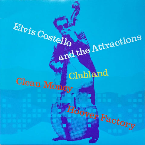 Elvis Costello And The Attractions* : Clubland / Clean Money / Hoover Factory (7", Single)