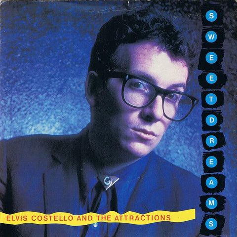 Elvis Costello And The Attractions* : Sweet Dreams (7", Single)