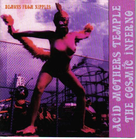 Acid Mothers Temple & The Cosmic Inferno : Demons From Nipples (CD, Album)