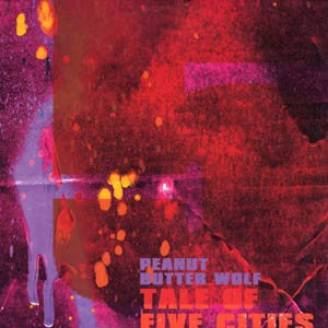 Peanut Butter Wolf : Tale of Five Cities (12")