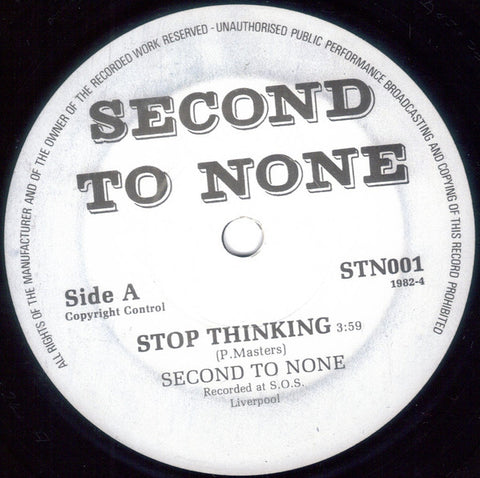Second To None (9) : Stop Thinking (7")