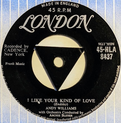 Andy Williams : I Like Your Kind Of Love  (7", Single, Tri)