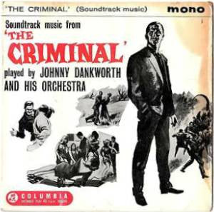 Johnny Dankworth And His Orchestra* : Soundtrack Music From 'The Criminal' (7", EP, Mono)