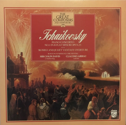 Tchaikovsky* / Boston Symphony Orchestra, Sir Colin Davis, Claudio Arrau : Piano Concerto No.1 In B Flat Minor Opus 23 With 'Romeo And Juliet' Fantasy Overture (LP)