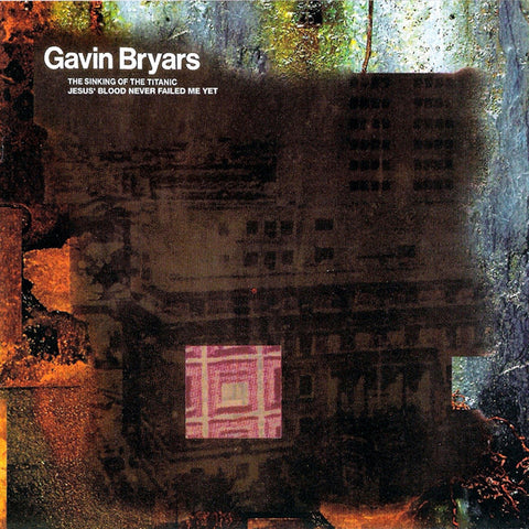 Gavin Bryars : The Sinking Of The Titanic / Jesus' Blood Never Failed Me Yet (CD, Album, RE, RM)