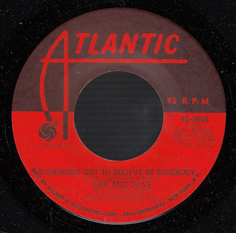 Sam And Dave* : Everybody Got To Believe In Somebody / If I Didn't Have A Girl Like You (7", Pla)
