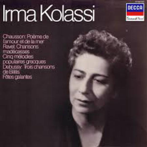 Irma Kolassi, Chausson*, Ravel*, Debussy* : Poème De L'Amour Et De La Mer / Chansons Madécasses / Cinq Mélodies Populaires Grecques / Trois Chansons De Bilitis / Fêtes Galantes (LP, Mono)