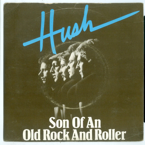 Hush (21) : Son Of An Old Rock And Roller (7", Single)