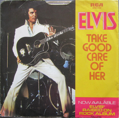 Elvis* : Take Good Care Of Her / I've Got A Thing About You Baby (7", Single, Hol)