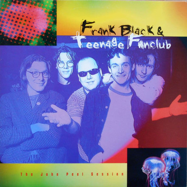 Frank Black & Teenage Fanclub : The John Peel Session (12", EP)