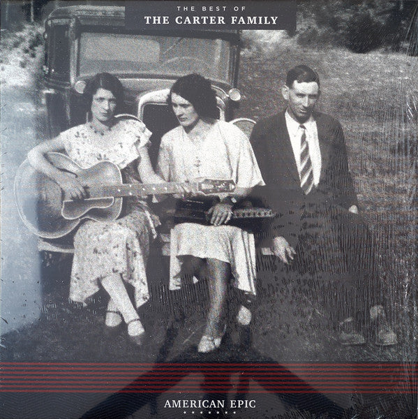 The Carter Family : American Epic: The Best of The Carter Family (LP, Comp, M/Print)