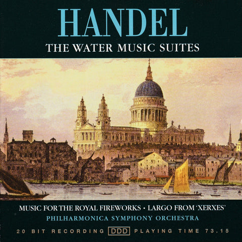 Handel*, Philharmonica Symphony Orchestra : The Water Music Suites / Music For The Royal Fireworks / Largo From 'Xerxes' (CD, Comp)