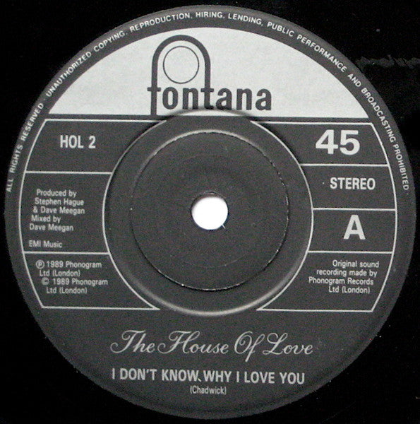 The House Of Love : I Don't Know Why I Love You (7", Single)