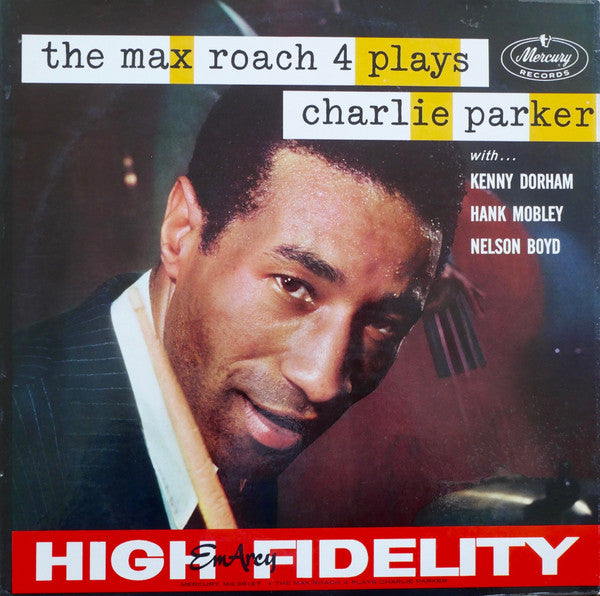 The Max Roach 4* : The Max Roach 4 Plays Charlie Parker (LP, Album, Mono)
