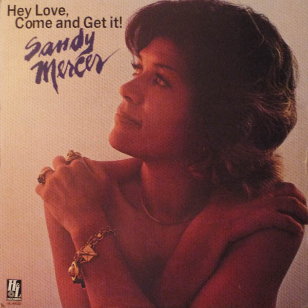 Sandy Mercer : Hey Love, Come And Get It! (LP, Album)