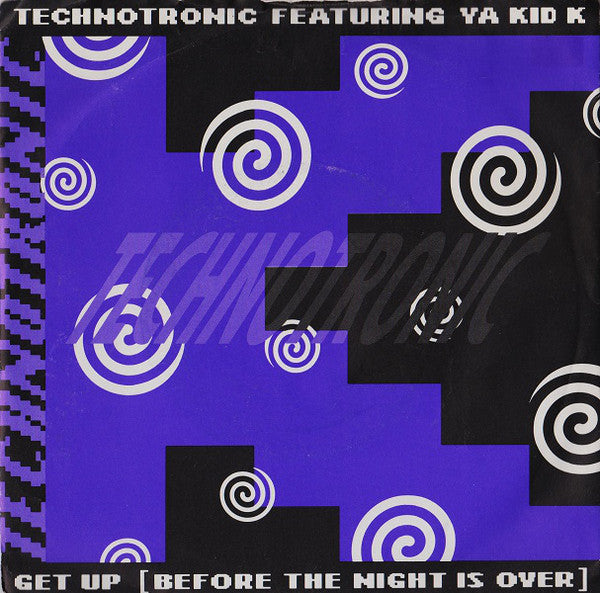 Technotronic Featuring Ya Kid K : Get Up (Before The Night Is Over) (7", Single)