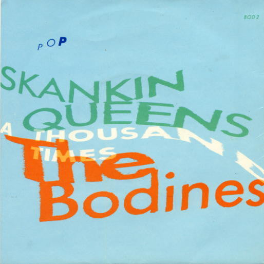 The Bodines : Skankin Queens A Thousand Times (7")