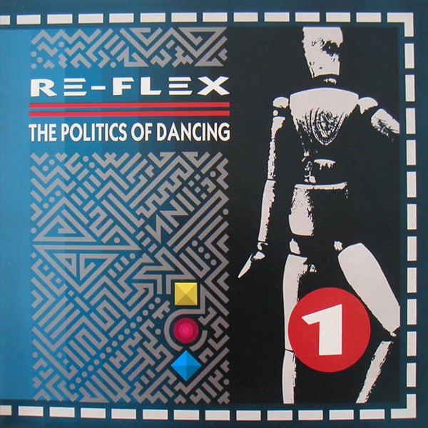 Re-Flex (2) : The Politics Of Dancing (LP, Album)