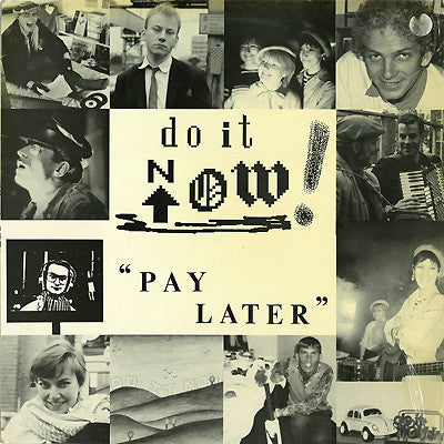 Do It Now! : "Pay Later" (LP, Album)