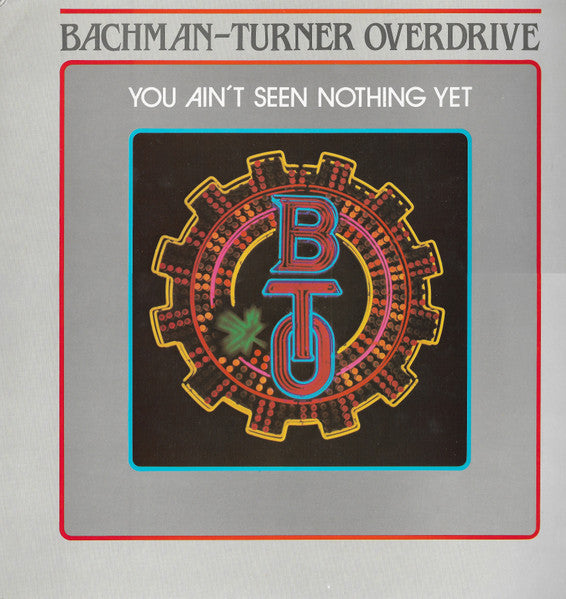 Bachman-Turner Overdrive : You Ain't Seen Nothing Yet (LP, Comp, RE)