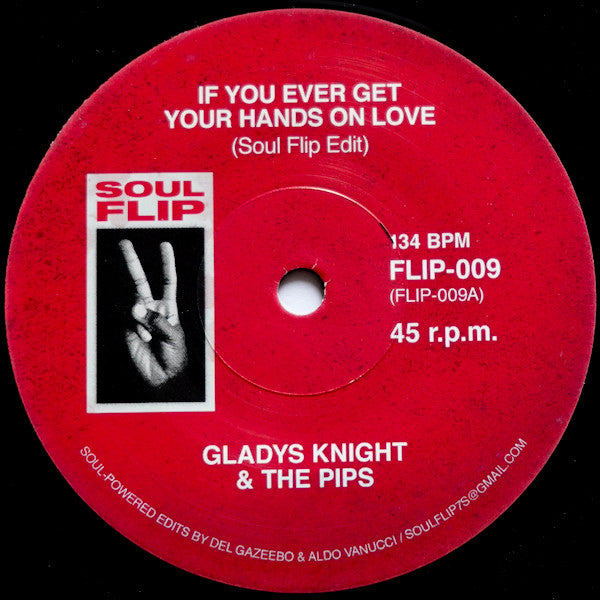 Gladys Knight & The Pips* / Lee Dorsey : If You Ever Get Your Hands On Love (Soul Flip Edit) / Sneakin' Sally Thru The Alley (Soul Flip Edit) (7", Unofficial)
