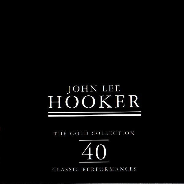 John Lee Hooker : The Gold Collection: 40 Classic Performances (2xCD, Comp, Gol)