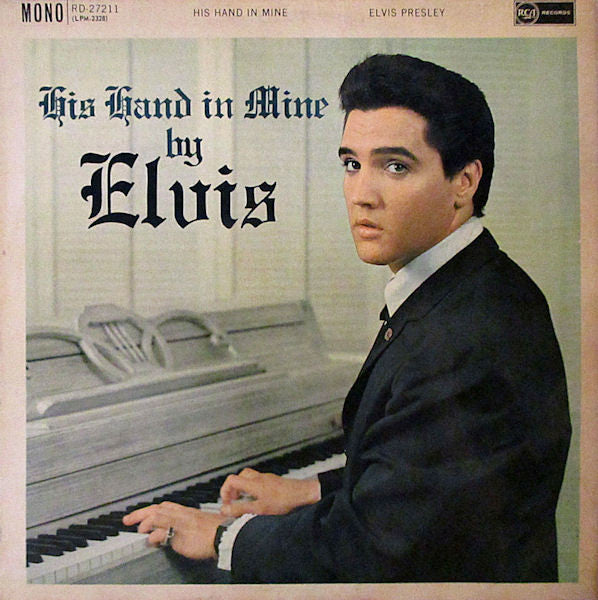 Elvis Presley : His Hand In Mine (LP, Album, Mono, RE)