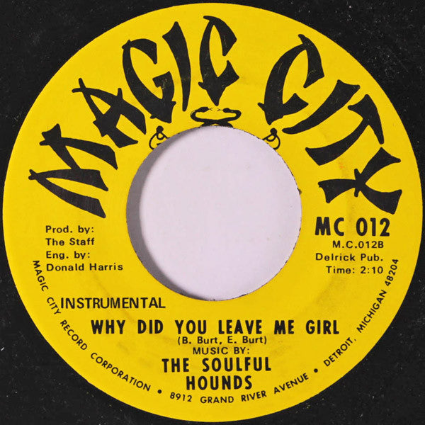 Mad Dog & The Pups / The Soulful Hounds : Why Did You Leave Me Girl (7", Single)