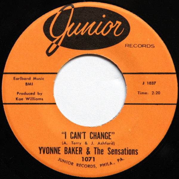 Yvonne Baker & The Sensations (2) : I Can't Change / Mend The Torn Pieces (7", RE)