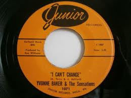 Yvonne Baker & The Sensations (2) : I Can't Change / Mend The Torn Pieces (7", RE)