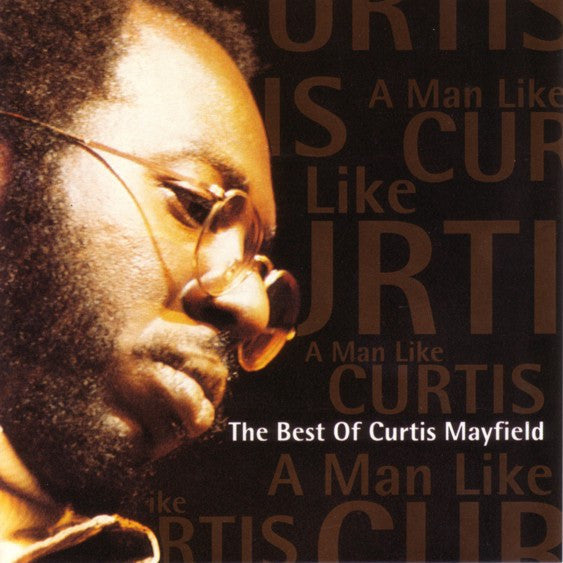 Curtis Mayfield : A Man Like Curtis (The Best Of Curtis Mayfield) (CD, Comp, RE)