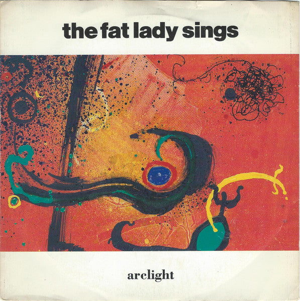 The Fat Lady Sings : Arclight (7", Glo)