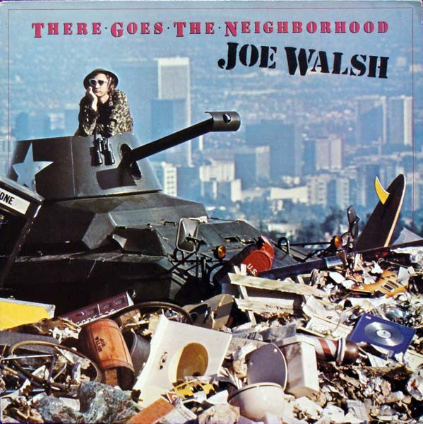 Joe Walsh : There Goes The Neighborhood (LP, Album)