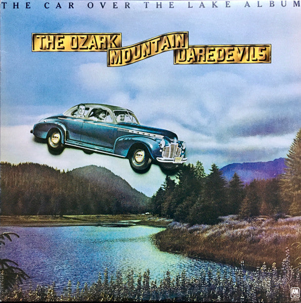 The Ozark Mountain Daredevils : The Car Over The Lake Album (LP, Album, Pit + Flexi, 7")