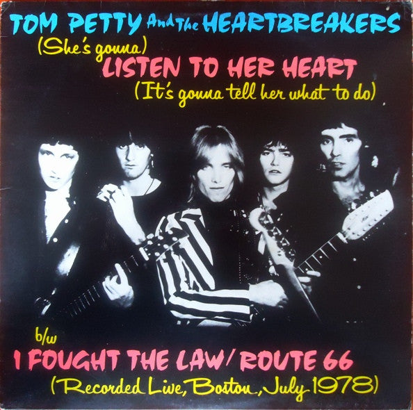 Tom Petty And The Heartbreakers : (She's Gonna) Listen To Her Heart (It's Gonna Tell Her What To Do) b/w I Fought The Law / Route 66 (12", Ltd)
