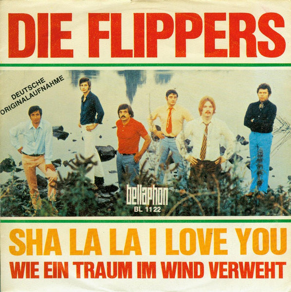 Die Flippers : Sha La La I Love You (7", Single)