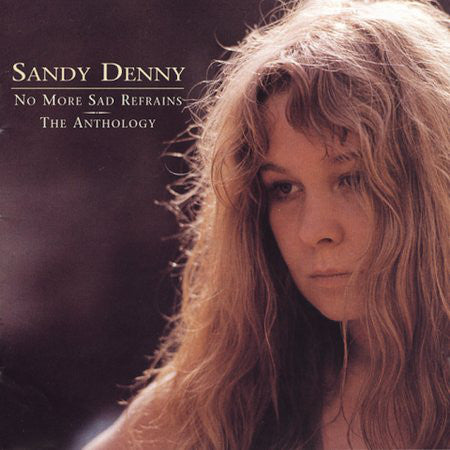 Sandy Denny : No More Sad Refrains - The Anthology (2xCD, Comp, RM)