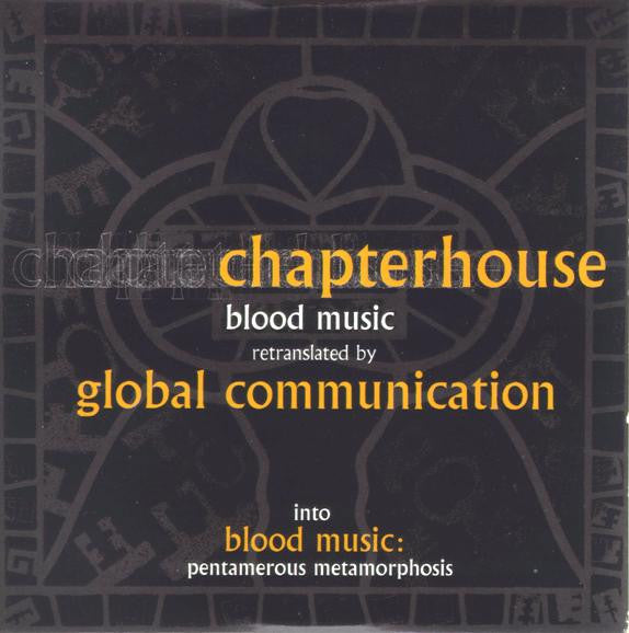 Chapterhouse Retranslated By Global Communication : Blood Music: Pentamerous Metamorphosis (CD, Album)